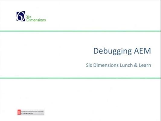 Lunch and Learn - Debugging AEM